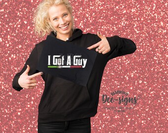 I Got a Guy Italian Hoodie, Funny Italian Hoodie, Funny Italian Sweatshirt, Italian Shirt, Gift For Italian-American, Sopranos Gift