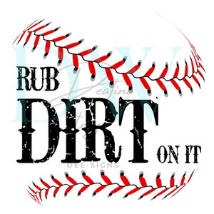 Peut inclure: Une balle de baseball blanche avec des coutures rouges et le texte "RUB DIRT ON IT" en noir avec un aspect vieilli. Le texte est sur un fond blanc.
