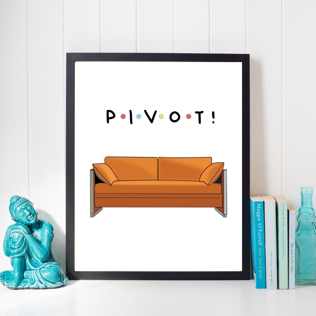 Pivot Friends Style Friends TV Show Print Pivot, Friends TV Show Poster Friends TV Show Art ...