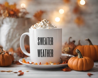 Sweater Weather Mug | Fall Mug | Fall Coffee Mug | Cozy Coffee Mug | Autumn Mug | Fall Decor | Fall Gift | Tea Mug