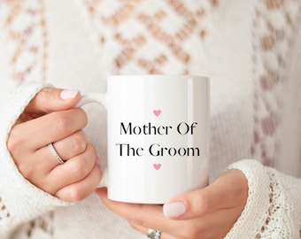 Mother Of The Groom Mug | Mother Of The Groom Gift | Coffee Mug | Mother Of The Groom Coffee | Wedding Gift | Parents Wedding Gift