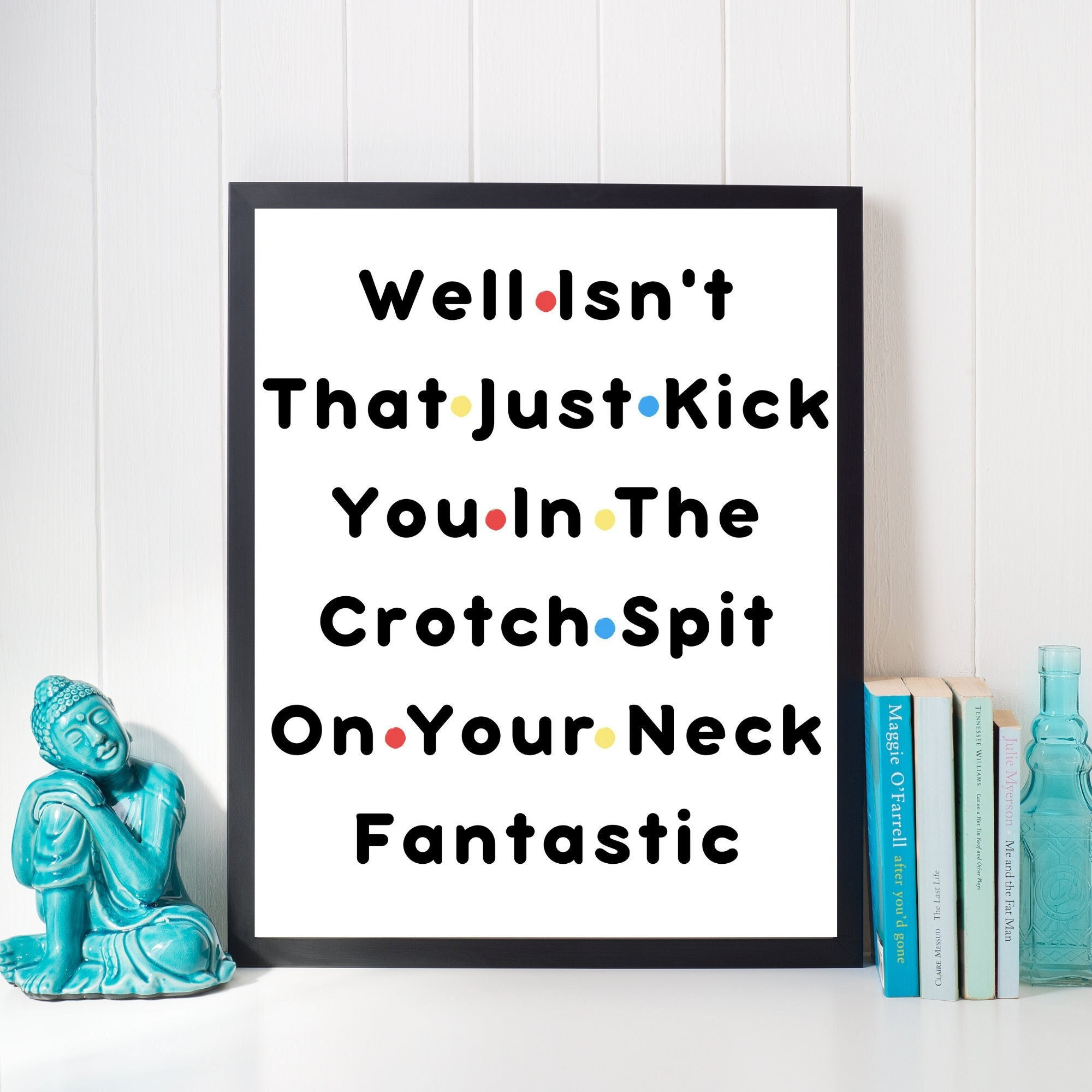 Friends TV Show Print Friends TV Show Poster friends Art Print Well Isn