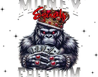 Money Equals Freedom PNG: Gorilla Streetwear Design (Digital Download