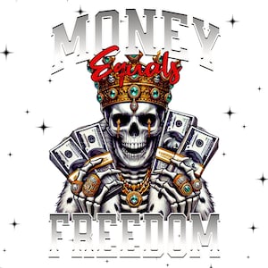 Downloadable Skeleton Money Design, Cash Money Designs, Money Freedom Quote, Sublimations Design, PNGs For Tshirt, Skeletal Design PNG
