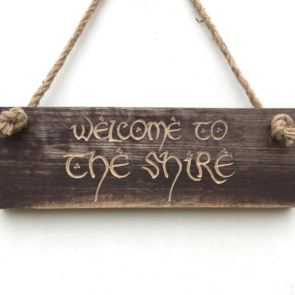 Welcome to the shire, real thick wood sign