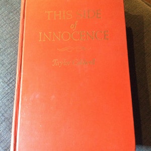 Taylor Caldwell “This Side of Innocence” 1946 1st Edit, 1st Printing