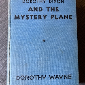 Dorothy Dixon and The Mystery Plane by Dorothy Wayne