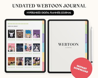 May include: An undated Webtoon journal and digital planner. The journal is displayed on a tablet, showcasing various Webtoon covers. The cover of the journal is white with the text "Webtoon Journal". A red circle with "Instant Download" is also visible.