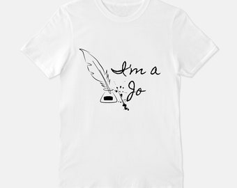I'm a Jo T-shirt for Little Women lovers