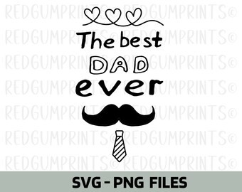 The Best Dad Ever SVG, Cricut Cut Files, Printable Wall Art, Home Decor, Digital Download, Silhouette, Fathers Day, PNG, SVG, Typography