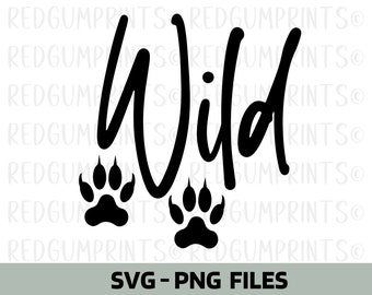 Wild SVG, Cricut Cut Files, Animal Paw Svg, Printable Wall Art, Home Decor, Digital Download, Silhouette, Wall Art, PNG, SVG, Typography