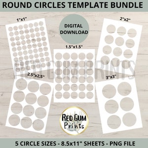 May include: A digital download template bundle featuring round circles in five different sizes: 1"x1", 1.5"x1.5", 2"x2", 2.5"x2.5", and 3"x3". The sheets are 8.5x11 inches and in PNG file format. The text "ROUND CIRCLES TEMPLATE BUNDLE" is at the top.
