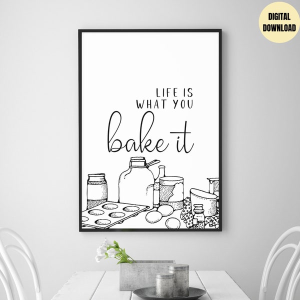Life is what you bake it, Print, Kitchen Decor, Baking Decor, Wall Art Quote, Digital Download, Farmhouse Decor, Typography, Dining Room