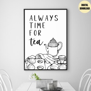 Peut inclure: Illustration en noir et blanc d'une théière, d'une tasse à thé et de pâtisseries avec le texte "Always Time For Tea".