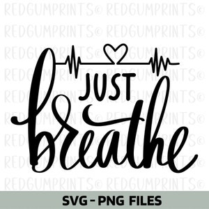 Just Beathe SVG, afdrukbare kunst aan de muur, Cricut Cut Files, Sihouette, Digitale download, Home Decor, Medische SVG, Hartslag SVG, Wanddecoratie