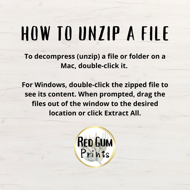 K&ouml;nnte beinhalten: Wei&szlig;er Holzgrund mit schwarzem Text &bdquo;WIE MAN EINE DATEI ENTPACKT&ldquo;. Anweisungen f&uuml;r Mac- und Windows-Benutzer werden bereitgestellt. Das Red Gum Prints-Logo befindet sich unten in einem goldenen Kreis.