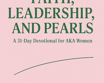 Faith, Leadership, and Pearls: A 31-Day Devotional for AKA Women – Full Rights, Custom Authorship & Amazon Publishing Package