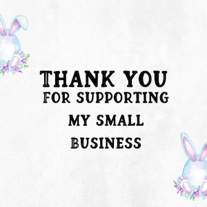 May include: Thank you for supporting my small business. The image features two blue watercolour bunnies with pink ears and flowers.
