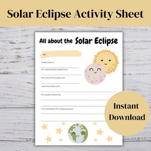 May include: A printable solar eclipse activity sheet featuring a cartoon sun and moon. The sheet includes prompts for recording the date, time, and location of the eclipse, as well as how the eclipse looked and what the viewer will remember about it.