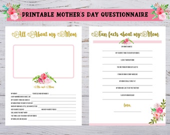May include: Printable Mother's Day questionnaire with pink and gold floral accents. The questionnaire asks questions about a mother, such as their favorite thing to cook, their favorite color, and what they are really great at.