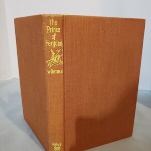 Vintage hardcover book The Prince of Fergana by Fritz Wurthle 1962