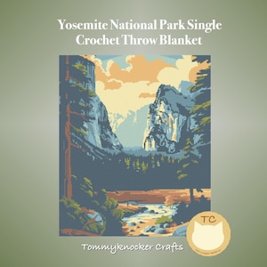May include: A crochet throw blanket featuring a landscape of Yosemite National Park. The design includes mountains, a river, and trees in shades of blue, green, and orange. The text "Yosemite National Park Single Crochet Throw Blanket" is at the top.