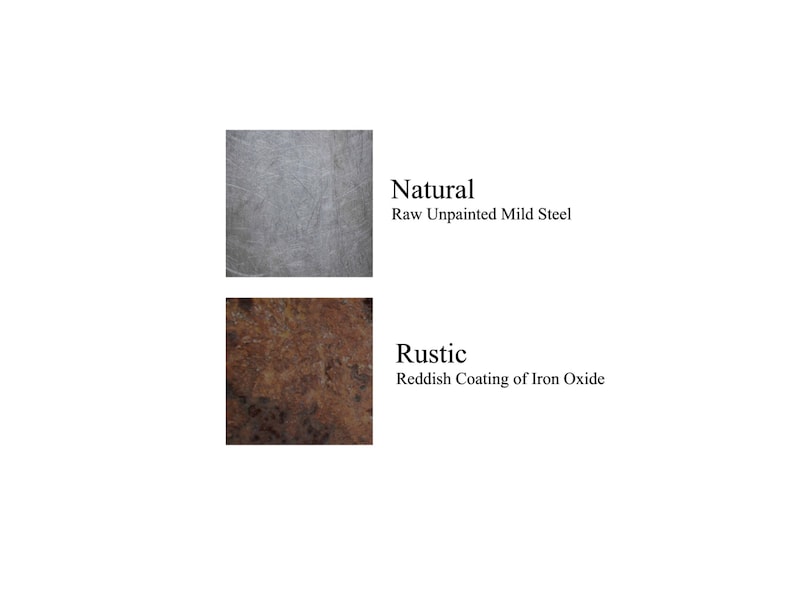 May include: Two metal samples showing different finishes. The top sample is a natural, raw, unpainted mild steel. The bottom sample is a rustic finish with a reddish coating of iron oxide.