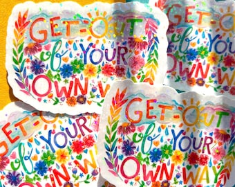 Get Out of Your Own Way Rainbow Watercolor Floral Quote Sticker, 3.25 x 2.25 inches