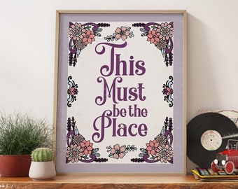 70s Floral Quote Print, "This Must Be the Place", Retro Home Decor