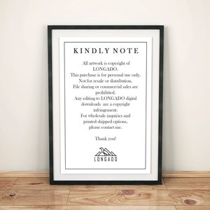 Puede incluir: Un cartel imprimible en blanco y negro con el texto "KINDLY NOTE" en negrita, seguido de una lista de pautas de derechos de autor y uso para obras de arte digitales. El texto incluye el nombre "LONGADO" y menciona "solo para uso personal", "reventa", "distribuci&oacute;n", "ventas comerciales", "infracci&oacute;n de derechos de autor" y "consultas al por mayor".