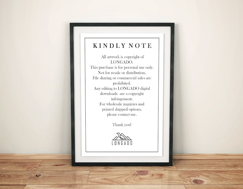 Puede incluir: Un cartel imprimible en blanco y negro con el texto "KINDLY NOTE" en negrita, seguido de una lista de pautas de derechos de autor y uso para obras de arte digitales. El texto incluye el nombre "LONGADO" y menciona "solo para uso personal", "reventa", "distribuci&oacute;n", "ventas comerciales", "infracci&oacute;n de derechos de autor" y "consultas al por mayor".