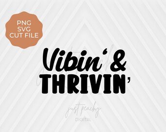 Vibin n Thrivin Svg, Vibing geschnitten Datei für Cricut und Silhouette Benutzer, gute Stimmung nur SVG, nur Vibing PNG, Retro SVG, Sommer Svg