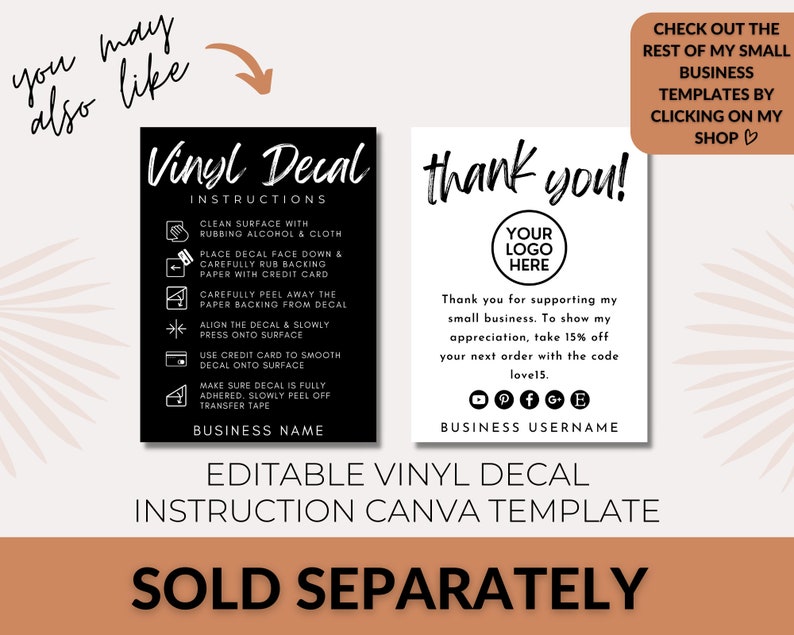 May include: A black and white Canva template for a vinyl decal instruction card. The template includes a thank you message with a space for a logo and a discount code. The text reads "Thank you for supporting my small business. To show my appreciation, take 15% off your next order with the code love15."