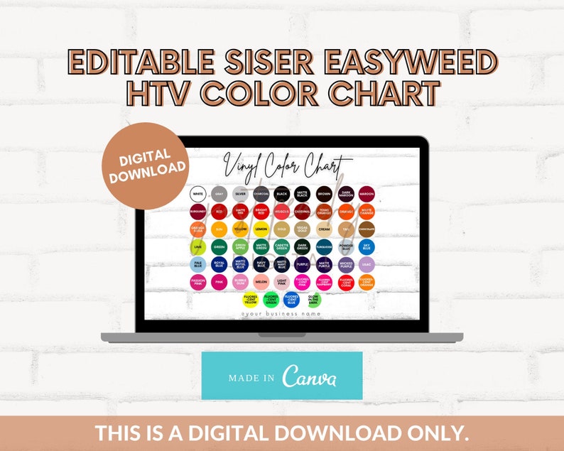 May include: Editable Siser EasyWeed HTV color chart, a digital download, displayed on a laptop screen. The chart shows a variety of colors in a grid format, with the text "Vinyl Color Chart" at the top. The text "your business name" is at the bottom of the chart. The text "MADE IN Canva" is displayed below the laptop screen.