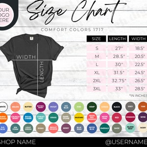 May include: Size chart for t-shirts in sizes S to 3XL. The chart shows the length and width of each size in inches. The chart is labelled "Comfort Colors 1717".