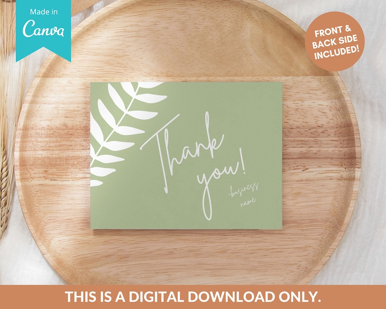 May include: A green thank you card with a white fern design and the text "Thank you!" in white cursive. The text "business name" is also included in white cursive.