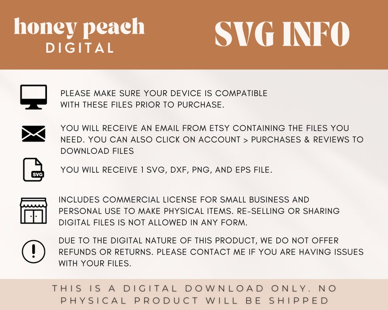 May include: A digital download information graphic with a brown background and white text. The graphic includes icons for a computer, an envelope, a file, a store, and an exclamation point. The text includes information about the files included in the download, the commercial license, and the return policy. The text also states that this is a digital download only and no physical product will be shipped.