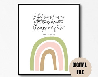 Rainbow Print Quote, Oscar Wilde, Printable, Rainbow, Overcomer, Trials, Blessings, Blessings in Disguise, Gifts For Friends, Gifts For Moms