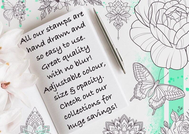 May include: A white notebook with black handwritten text that reads "All our stamps are hand drawn and so easy to use. Great quality with no blur! Adjustable colour, size & opacity. Check out our collections for huge savings!" The notebook is surrounded by various black and white line drawings of flowers, butterflies, and mandalas.