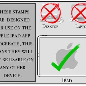 May include: A diagram showing that these stamps are designed for use on the Apple iPad app Procreate. The diagram shows a red X over a desktop computer and laptop, and a green checkmark over an iPad.