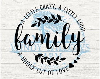 A little crazy, a little loud, a whole lot of love