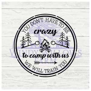 You don&#39;t have to be crazy to camp with us we will train you