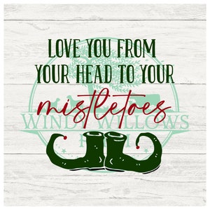 Love you from your head to your mistletoes