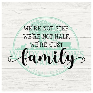 we zijn niet stap, we zijn niet de helft, waren gewoon familie