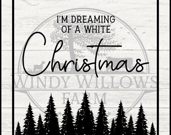 May include: Black and white sign with the text "I'm dreaming of a white Christmas" and the words "Windy Willows Farm" in a circle. The sign is surrounded by a black silhouette of a forest.