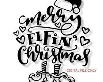 Merry Elfin Christmas SVG: Funny Holiday Graphic (Digital File)