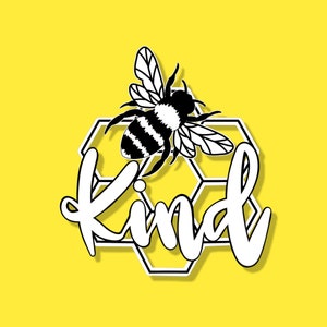 BEE Kind SVG Cut File - Cricut - Digital File
