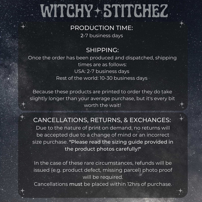 Puede incluir: Un gr&aacute;fico de texto en blanco y negro con las palabras "Witchy Stitchez" en la parte superior. El texto a continuaci&oacute;n explica el tiempo de producci&oacute;n, los tiempos de env&iacute;o y las pol&iacute;ticas de cancelaci&oacute;n, devoluci&oacute;n e intercambio. El texto establece que el tiempo de producci&oacute;n es de 2 a 7 d&iacute;as h&aacute;biles, los tiempos de env&iacute;o son de 2 a 7 d&iacute;as h&aacute;biles para los EE. UU. y de 10 a 30 d&iacute;as h&aacute;biles para el resto del mundo. El texto tambi&eacute;n establece que las cancelaciones deben realizarse dentro de las 12 horas posteriores a la compra.