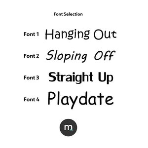May include: A graphic showing four different font styles with the words "Hanging Out", "Sloping Off", "Straight Up", and "Playdate" written in each style.