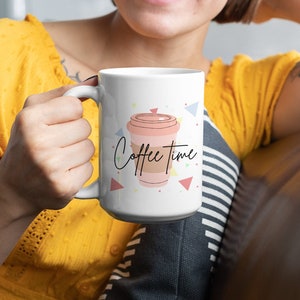 Coffee Time Ceramic Mug , Gift Mug for Valentine&#39;s Day, Ceramic Mug, Coffee Birthday Gift, Coffee Lovers Gift ,Birthday Gift for Her, Cup